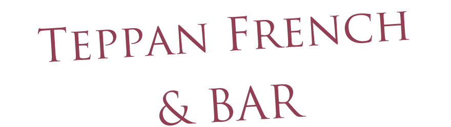 TEPPAN FRENCH & BAR